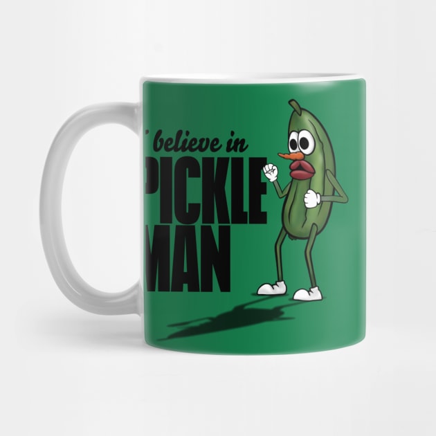 I Believe in Pickle Man by SisterSpyder923